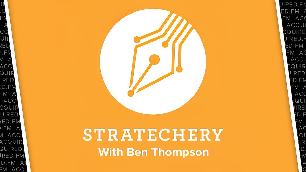 The Evolution and Impact of Stratechery with Ben Thompson | Acquired