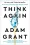 Think Again – Adam Grant