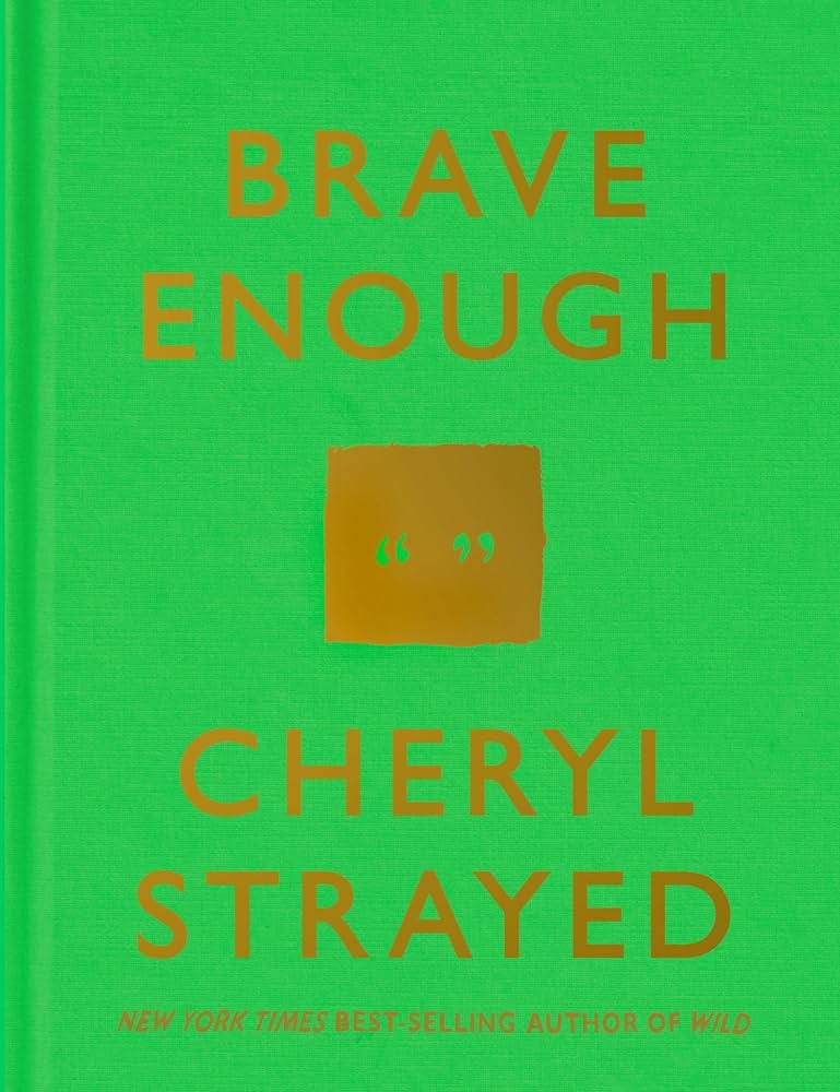 Brave Enough – Cheryl Strayed