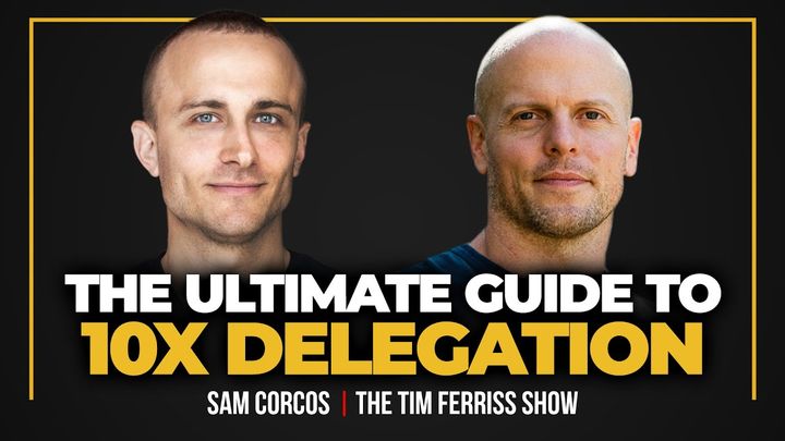 The ultimate guide to virtual assistants and delegation by Tim Ferris and Sam Crocos