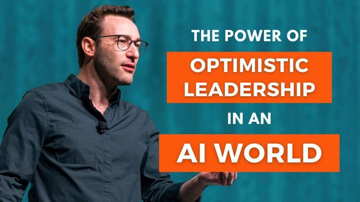 Simon Sinek on Optimism, Leadership, and AI in the Modern Workplace