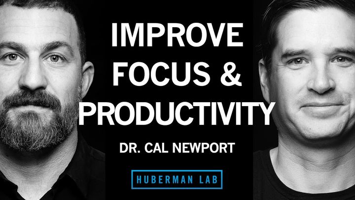 How to Enhance Focus and Improve Productivity: Cal Newport
